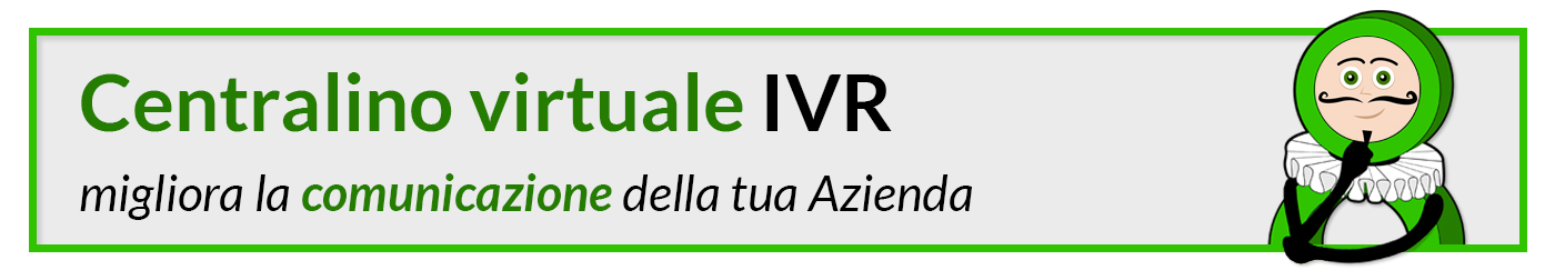 Centralino virtuale IVR - migliora la comunicazione della tua azienda