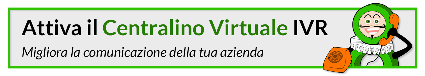 Attiva il Centralino Virtuale - Migliora la comunicazione della tua Azienda