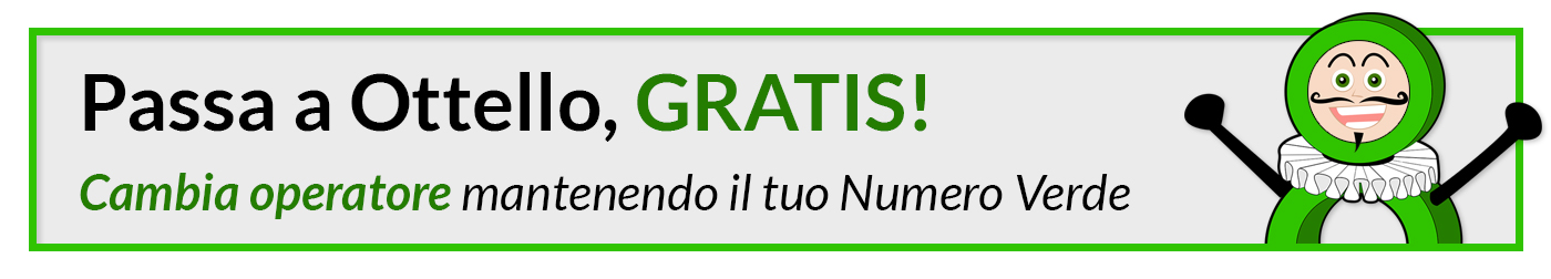 Passa a Ottello GRATIS - Campia Operatore mantenendo il tuo Numero Verde